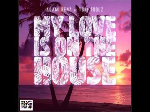 Adam RenZ Vs. Toni Toolz - My Love Is On The House