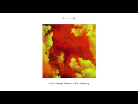 Teamworx, Thomas Feelman & STV - Never Stop (Extended Mix)