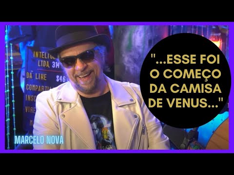 MARCELO NOVA EXPLICA O COMEÇO DO "CAMISA DE VENUS"