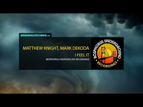 Matthew Knight, Mark Dekoda - I Feel It