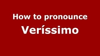 How to pronounce Veríssimo