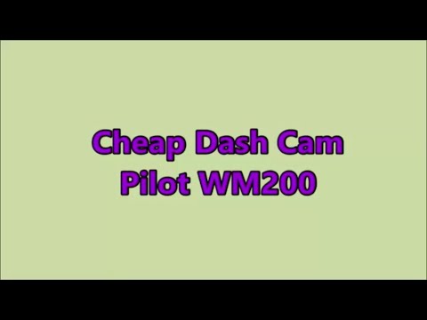 Cheap Dash Cam Pilot WM 200 REVIEW