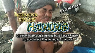 Download lagu DJ HANING STYLE TRAP PARTY PARGOY X PEMUDA KULI BANGUNAN  mp3