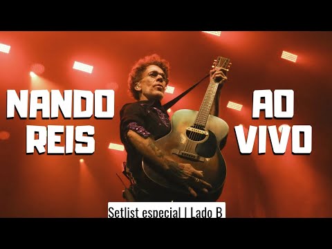 Nando Reis ao vivo | Setlist especial | Lado B