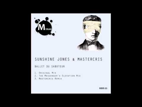 Sunshine Jones, Mastercris  - Ballet Du Saboteur (The Messenger's Elevation Mix)
