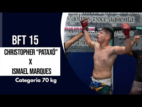 Bft 15 Christopher “Pataxó” X Ismael marques