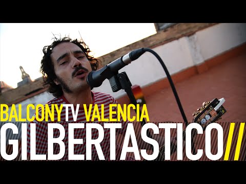 GILBERTÁSTICO - PLANTEANDO (BalconyTV)