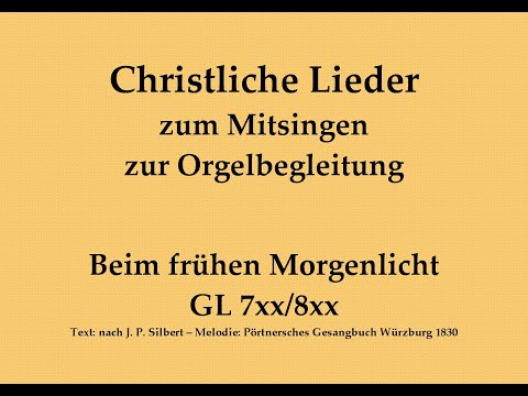 Beim frühen Morgenlicht GL 7xx/8xx – Mitsingversion mit Orgelbegleitung und eingeblendetem Text