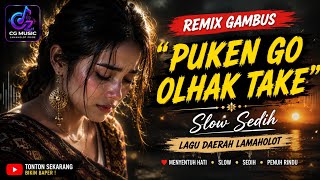 Download lagu Remix Gambus PUKEN GO OLHAK TAKE (Lagu Slow Daerah Lamaholot)  mp3