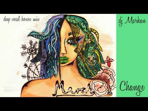Change by dj Markan (a dEEp vocal housE mix)