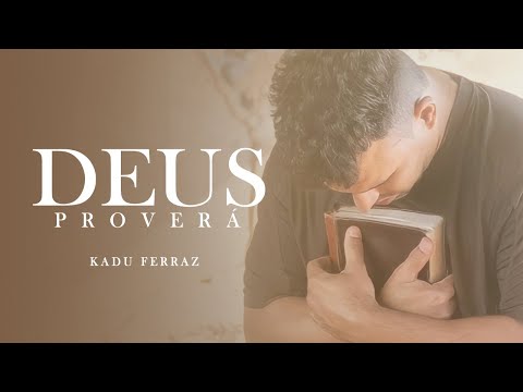 Kadu Ferraz - Deus Proverá (Vídeo Oficial)