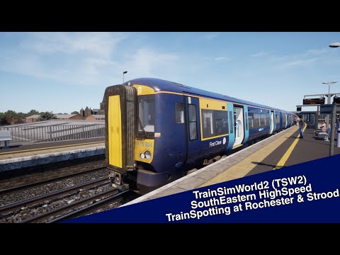TrainSimWorld2 - SouthEastern HighSpeed / TrainSpotting at Rochester & Strood