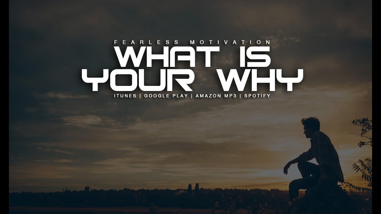What Is Your WHY - Motivational Video