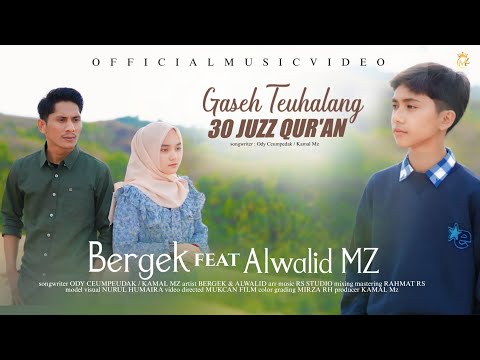 Bergek Feat Alwalid MZ - Gaseh Teuhalang 30 Juz Quran (Official Music Video)