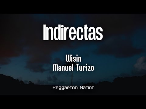Wisin, Manuel Turizo - Indirectas (Letra/Lyrics) | Mr. W (Deluxe)
