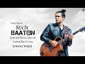 Kuch Baatein (LYRICS) | Payal Dev, Jubin Nautiyal | Kunaal Vermaa | Ashish Panda | Gurmeet C,