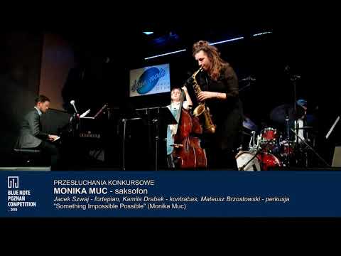 Blue Note Poznań Competition 2019: Monika Muc – „Something Impossible Possible”