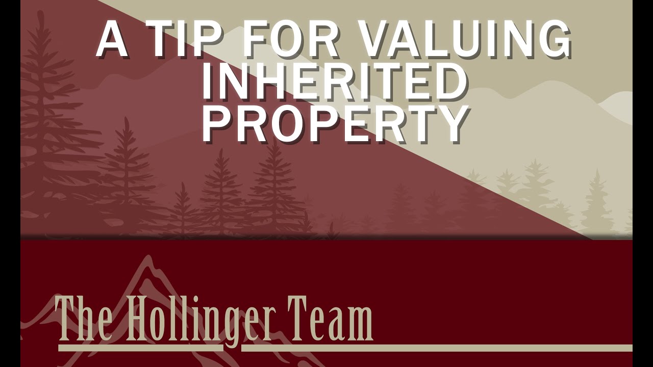 A Tip for Valuing Inherited Property