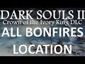 All Bonfires Location - Dark Souls 2 DLC, Crown of the Ivory King