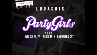 Party Girls-Ludacris Feat. Wiz Khalifa, Jeremih &amp; Cashmere Cat (C&amp;S By DJ Chris Breezy)