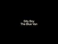 The Blue Van - Silly Boy Lyrics 