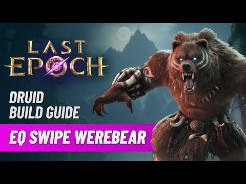 Last Epoch EQ Swipe Werebear Druid Endgame Build Guide! Extremely Powerful... Triple Weapon Setup!!