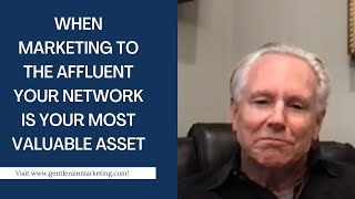 When Marketing To The Affluent Your Network Is Your Most Valuable Asset