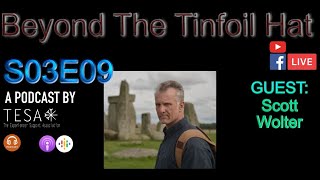 03-25-2021 - Beyond the Tinfoil Hat S03E09 - Scott Wolter