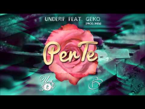 Underif Feat. Geko - Per te (Prod. Iken)