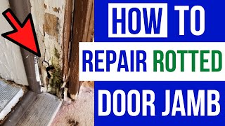 HOW TO REPAIR ROTTED DOOR JAMB
