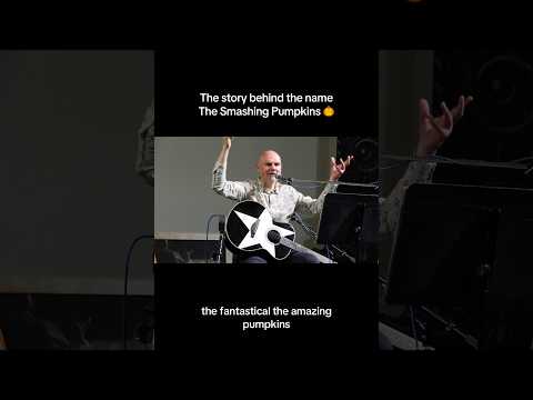 Billy Corgan on the origins of the name The Smashing Pumpkins