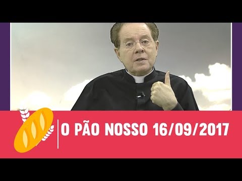 O Pão Nosso - 16/09/2017