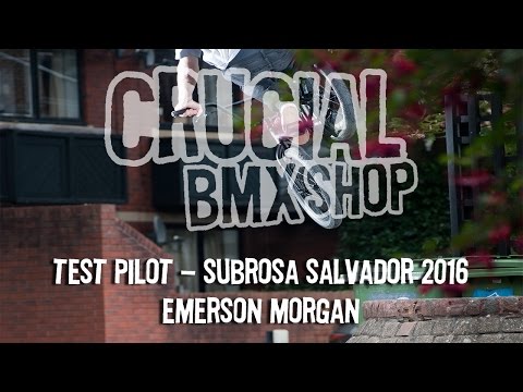 Crucial BMX Test Pilot - Subrosa Salvador 2016 with Emerson Morgan