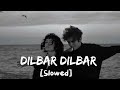 Dilbar Dilbar Slowed Alka Yagnik Shushmita Sen Sirf Tum