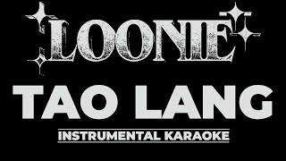 Download lagu Tao Lang -- Loonie [ Karaoke Instrumental ] mp3