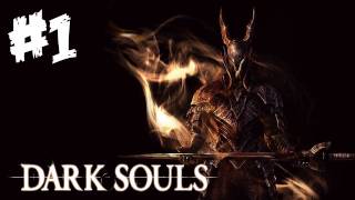 Dark Souls Walkthrough Part 1 - The Adventure Begins! - Let's Play (Xbox 360/PS3 Gameplay)