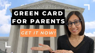 Green Card for Parents of US Citizens | How to Sponsor your Parents in 2021