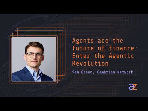 Agents are the future of finance: Enter the Agentic Revolution | Sam Green at Agentic Zero preview