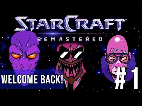 STARCRAFT REMASTERED - EPISODE 1 - WELCOME BACK!