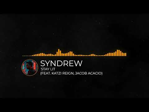 SynDrew Ft. Katzi Reign, Jacob Acacio - Stay Lit