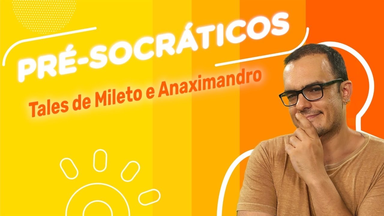 Os Filósofos Pré-socráticos: Tales de Mileto e Anaximandro | #02