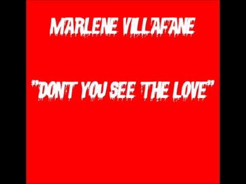 MARLENE VILLAFANE- DONT YOU SEE THE LOVE