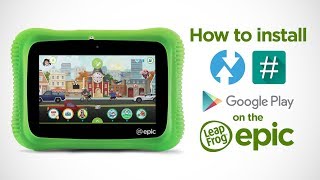 Install TWRP, Google Play and SuperSU root on your LeapFrog Epic