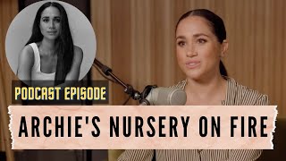 Meghan Markle Says She Was Forced to Work After Archie's Nursery Caught on Fire... but did it really