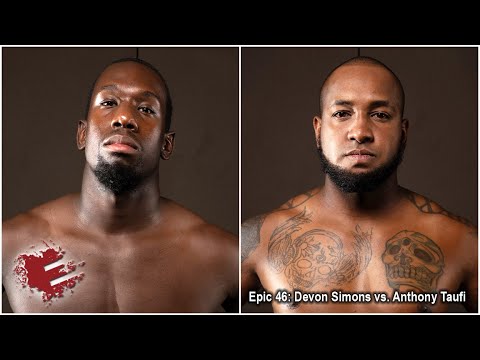 Epic 46: Devon Simons vs. Anthony Taufi - 07.23.21
