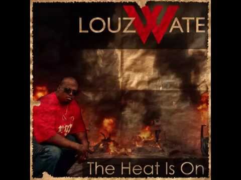 Louz Wate - The Heat Is On
