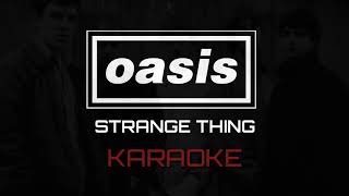 Oasis - Strange Thing | Karaoke