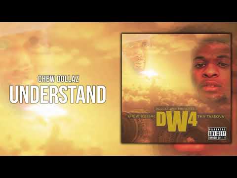 Chew Dollaz - Understand