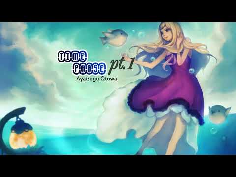 [VOEZ] Ayatsugu_Otowa - Time Phase Pt.1