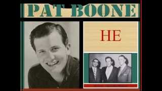 Pat Boone - He